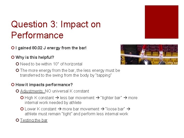 Question 3: Impact on Performance ¡ I gained 80. 02 J energy from the