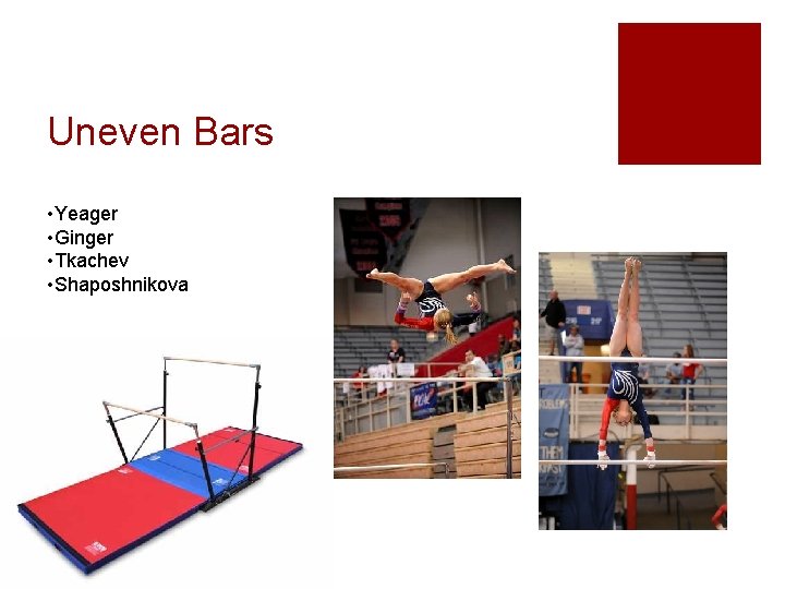 Uneven Bars • Yeager • Ginger • Tkachev • Shaposhnikova 