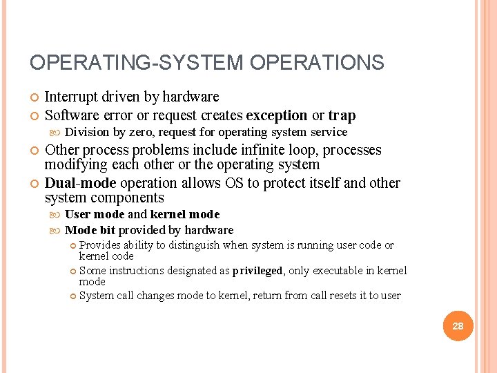 OPERATING-SYSTEM OPERATIONS Interrupt driven by hardware Software error or request creates exception or trap