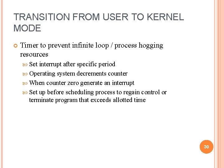 TRANSITION FROM USER TO KERNEL MODE Timer to prevent infinite loop / process hogging