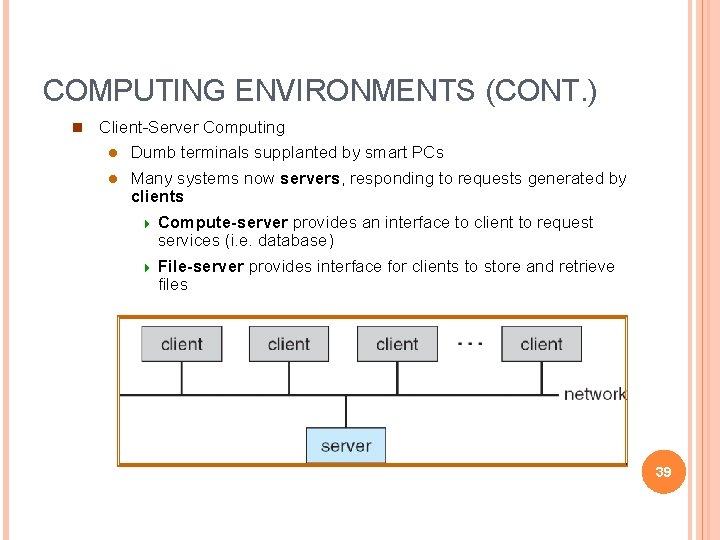 COMPUTING ENVIRONMENTS (CONT. ) n Client-Server Computing Dumb terminals supplanted by smart PCs l
