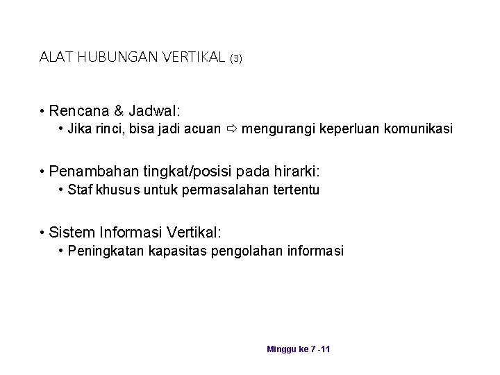 ALAT HUBUNGAN VERTIKAL (3) • Rencana & Jadwal: • Jika rinci, bisa jadi acuan