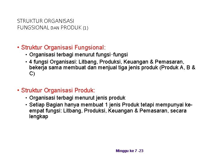 STRUKTUR ORGANISASI FUNGSIONAL DAN PRODUK (1) • Struktur Organisasi Fungsional: • Organisasi terbagi menurut