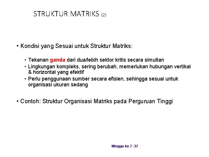 STRUKTUR MATRIKS (2) • Kondisi yang Sesuai untuk Struktur Matriks: • Tekanan ganda dari