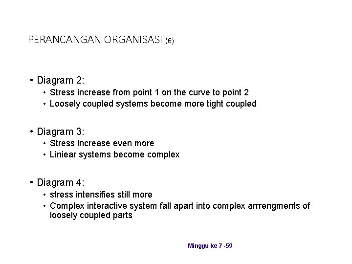 PERANCANGAN ORGANISASI (6) • Diagram 2: • Stress increase from point 1 on the