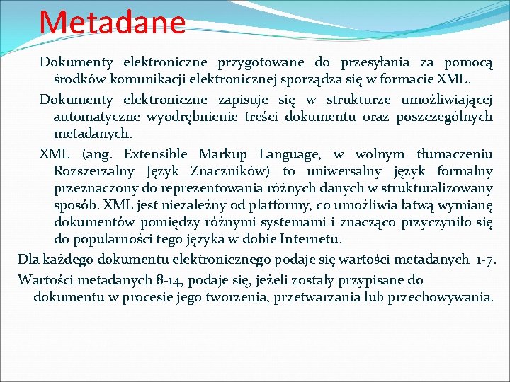 Metadane Dokumenty elektroniczne przygotowane do przesyłania za pomocą środków komunikacji elektronicznej sporządza się w