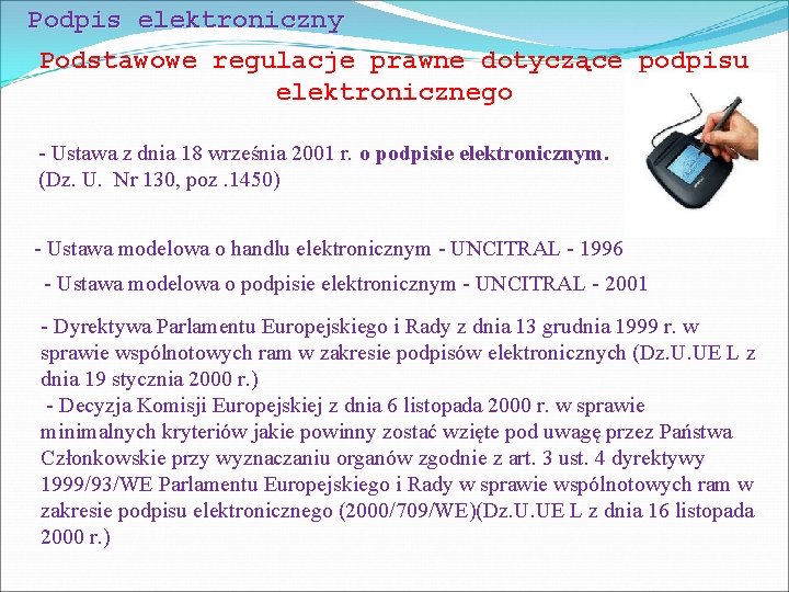 Podpis elektroniczny Podstawowe regulacje prawne dotyczące podpisu elektronicznego - Ustawa z dnia 18 września