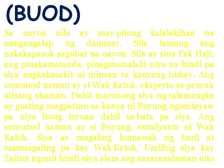 (BUOD) Sa nayon nila ay may pitong kalalakihan na nangangalap ng dammar. Sila lamang