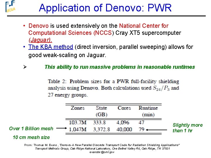 Application of Denovo: PWR • Denovo is used extensively on the National Center for