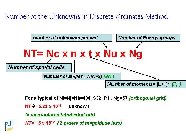 Number of the Unknowns in Discrete Ordinates Method number of unknowns per cell Number