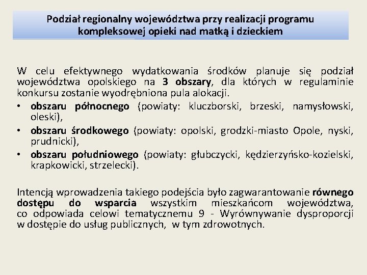 Podział regionalny województwa przy realizacji programu kompleksowej opieki nad matką i dzieckiem W celu