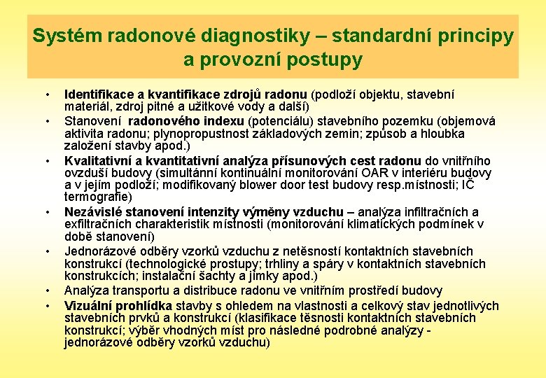 Systém radonové diagnostiky – standardní principy a provozní postupy • • Identifikace a kvantifikace
