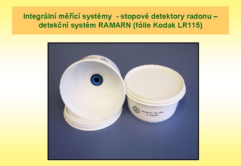 Integrální měřící systémy - stopové detektory radonu – detekční systém RAMARN (fólie Kodak LR