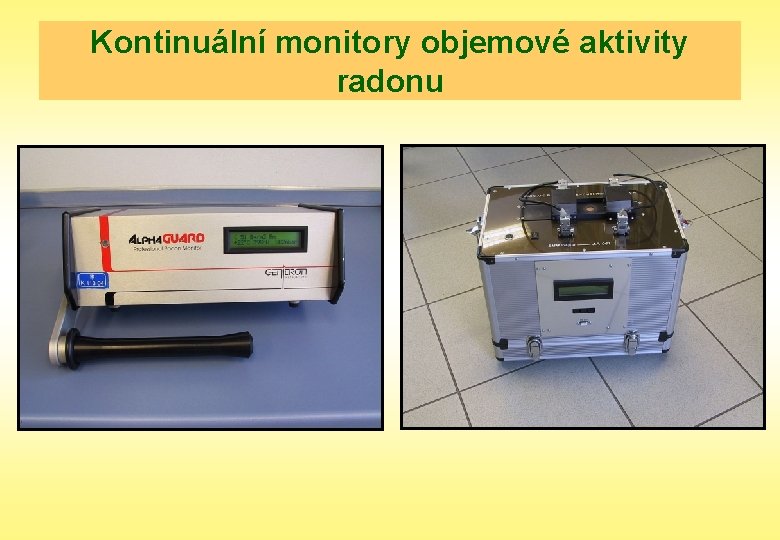 Kontinuální monitory objemové aktivity radonu 