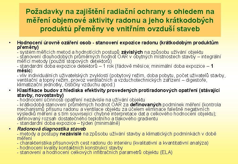 Požadavky na zajištění radiační ochrany s ohledem na měření objemové aktivity radonu a jeho