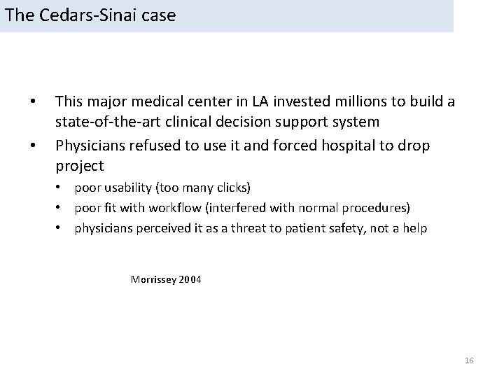 The Cedars-Sinai case • • This major medical center in LA invested millions to