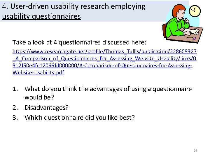 4. User-driven usability research employing usability questionnaires Take a look at 4 questionnaires discussed