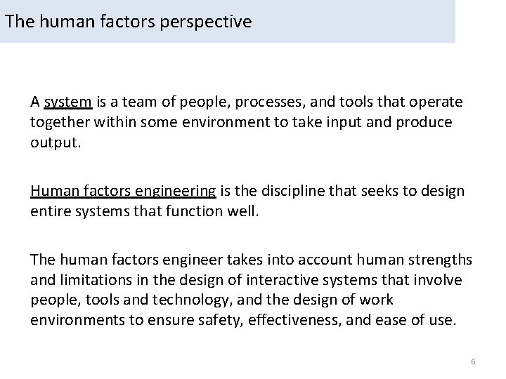 The human factors perspective A system is a team of people, processes, and tools