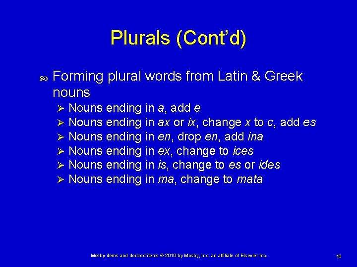 Plurals (Cont’d) Forming plural words from Latin & Greek nouns Ø Ø Ø Nouns