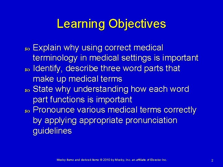 Learning Objectives Explain why using correct medical terminology in medical settings is important Identify,
