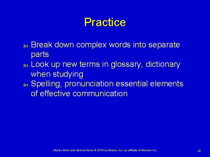 Practice Break down complex words into separate parts Look up new terms in glossary,