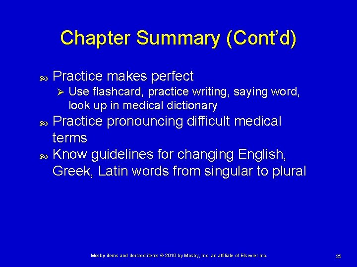Chapter Summary (Cont’d) Practice makes perfect Ø Use flashcard, practice writing, saying word, look