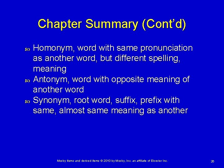 Chapter Summary (Cont’d) Homonym, word with same pronunciation as another word, but different spelling,