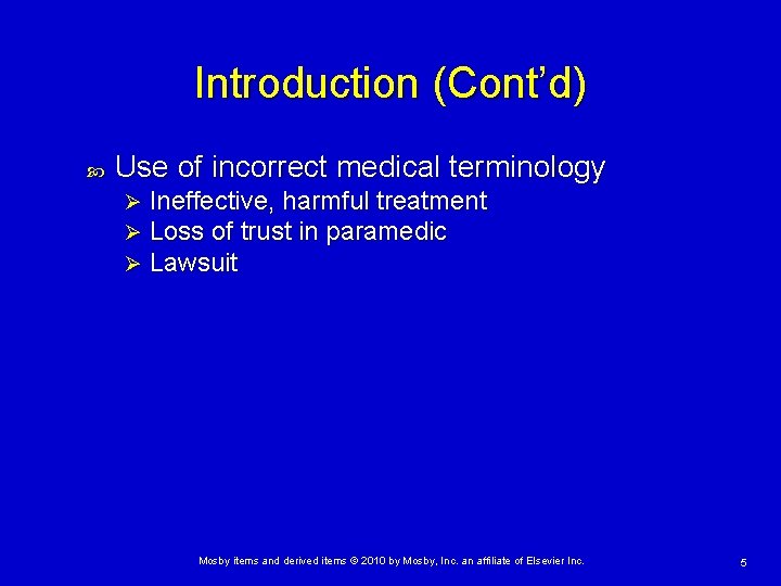 Introduction (Cont’d) Use of incorrect medical terminology Ø Ø Ø Ineffective, harmful treatment Loss