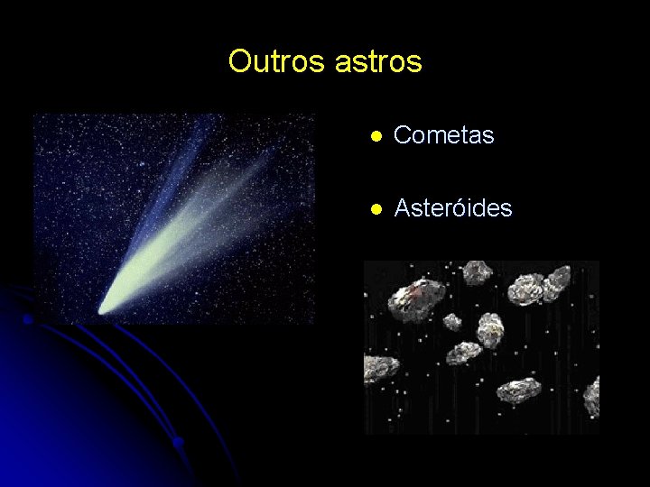 Outros astros l Cometas l Asteróides 