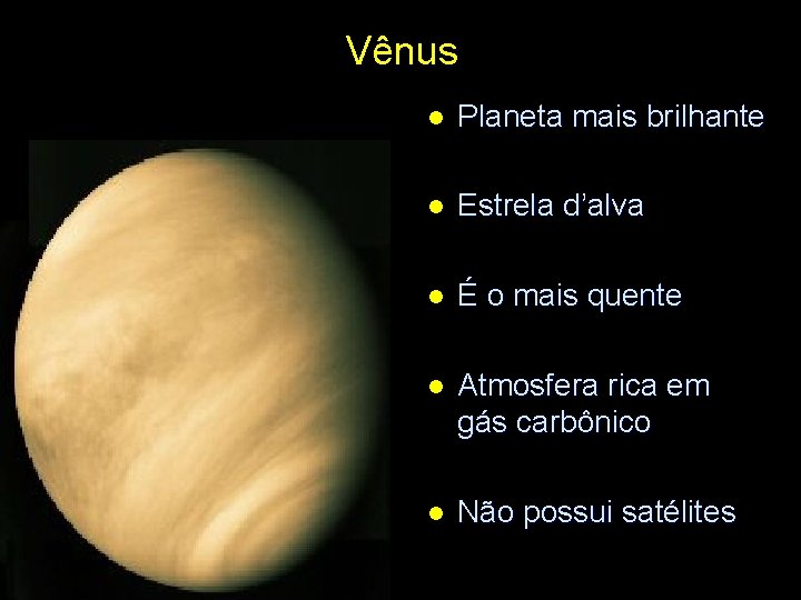Vênus l Planeta mais brilhante l Estrela d’alva l É o mais quente l