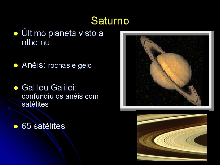 Saturno l Último planeta visto a olho nu l Anéis: rochas e gelo l