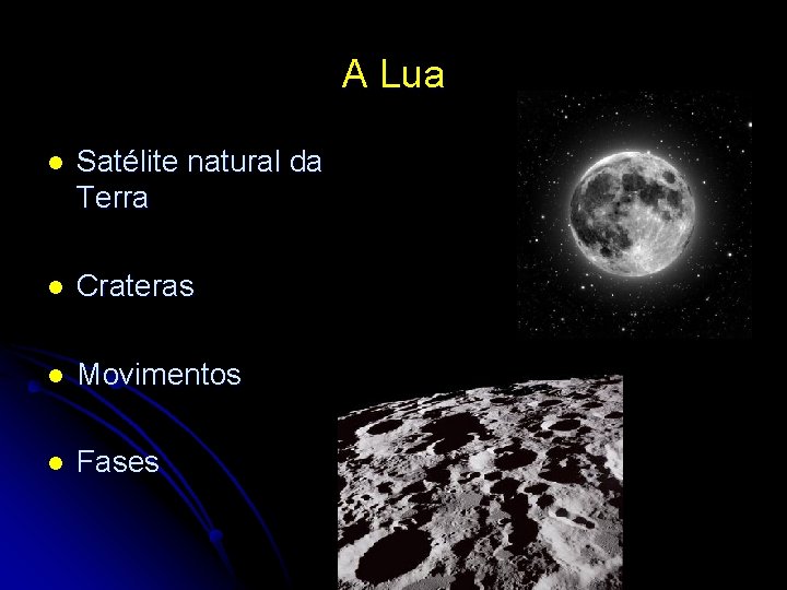 A Lua l Satélite natural da Terra l Crateras l Movimentos l Fases 