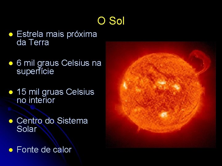 O Sol l Estrela mais próxima da Terra l 6 mil graus Celsius na