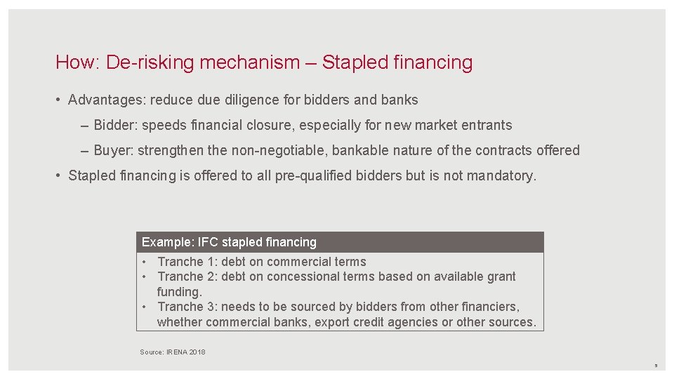 How: De-risking mechanism – Stapled financing • Advantages: reduce due diligence for bidders and