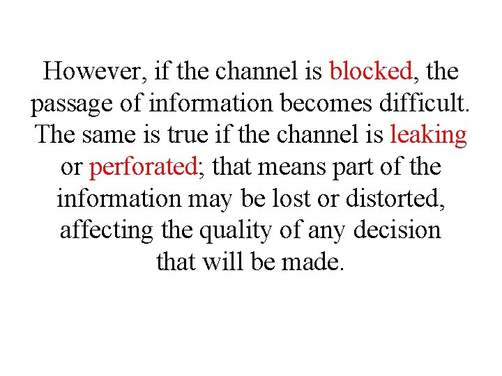 However, if the channel is blocked, the passage of information becomes difficult. The same