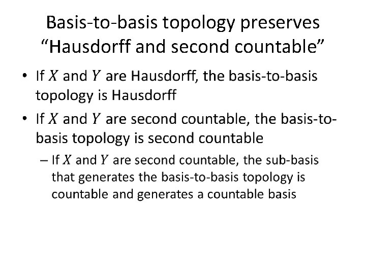 Basis-to-basis topology preserves “Hausdorff and second countable” • 