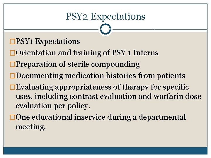 PSY 2 Expectations �PSY 1 Expectations �Orientation and training of PSY 1 Interns �Preparation