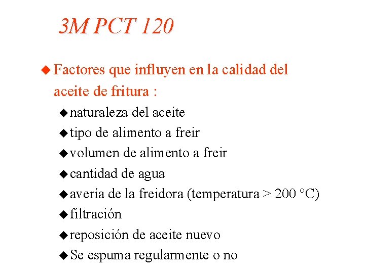 3 M PCT 120 u Factores que influyen en la calidad del aceite de