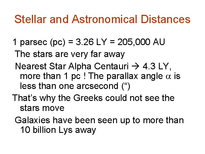 Stellar and Astronomical Distances 1 parsec (pc) = 3. 26 LY = 205, 000