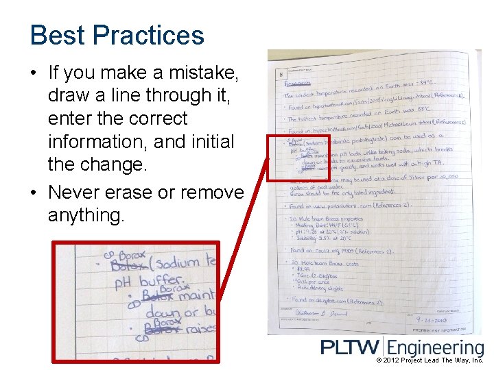 Best Practices • If you make a mistake, draw a line through it, enter