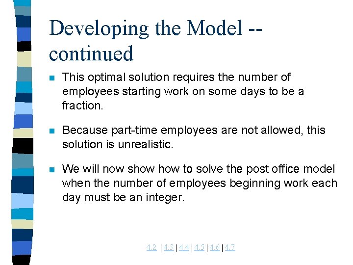 Developing the Model -continued n This optimal solution requires the number of employees starting Developing the Model -continued n This optimal solution requires the number of employees starting