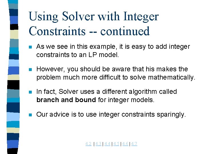 Using Solver with Integer Constraints -- continued n As we see in this example, Using Solver with Integer Constraints -- continued n As we see in this example,