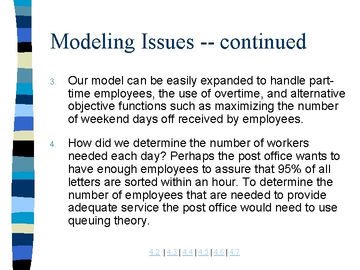 Modeling Issues -- continued 3. Our model can be easily expanded to handle parttime Modeling Issues -- continued 3. Our model can be easily expanded to handle parttime