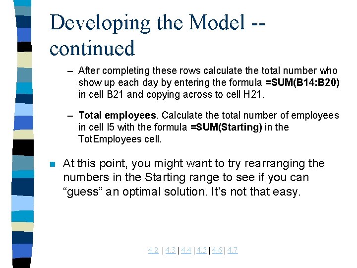 Developing the Model -continued – After completing these rows calculate the total number who Developing the Model -continued – After completing these rows calculate the total number who