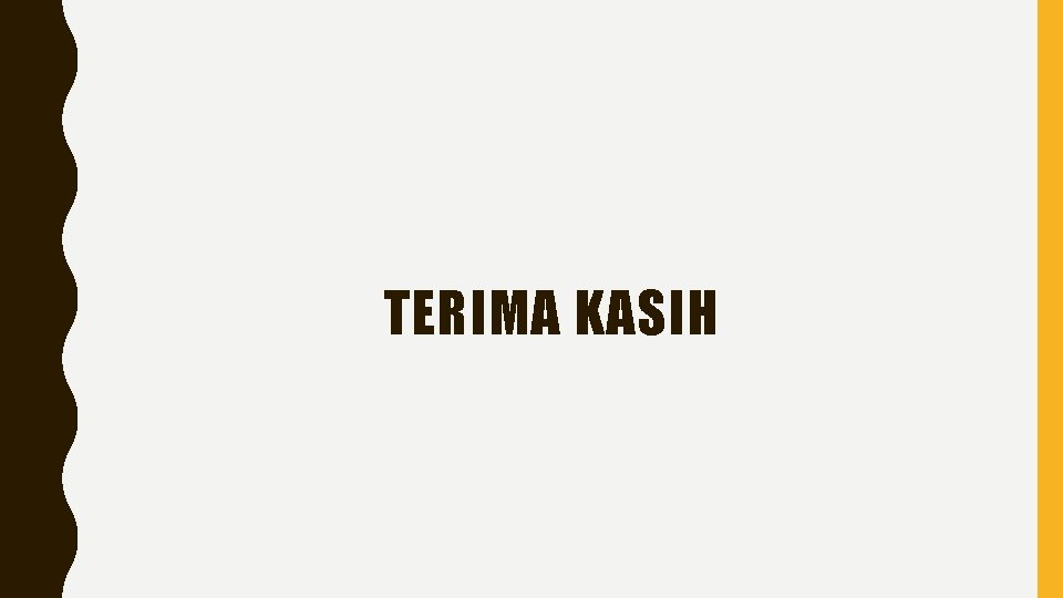 TERIMA KASIH TERIMA KASIH