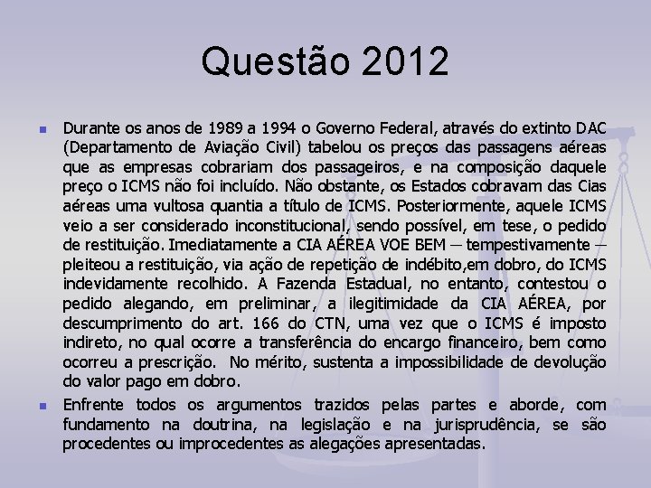 Questão 2012 n n Durante os anos de 1989 a 1994 o Governo Federal,