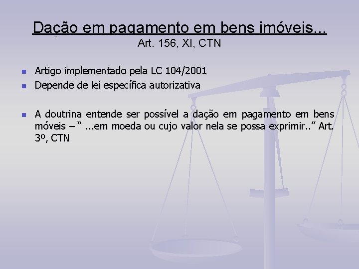 Dação em pagamento em bens imóveis. . . Art. 156, XI, CTN n n