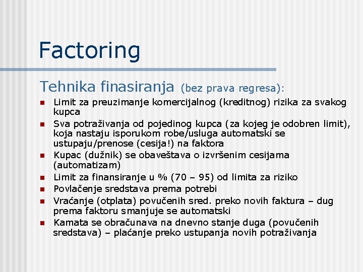 Factoring Tehnika finasiranja n n n n (bez prava regresa): Limit za preuzimanje komercijalnog
