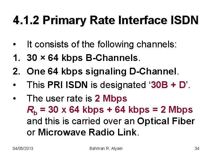 4. 1. 2 Primary Rate Interface ISDN • 1. 2. • • It consists
