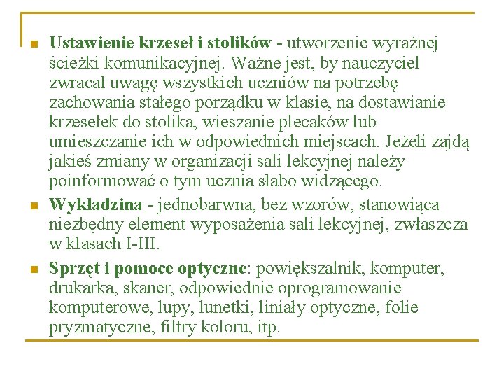 n n n Ustawienie krzeseł i stolików - utworzenie wyraźnej ścieżki komunikacyjnej. Ważne jest,